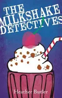 Detektivové mléčného koktejlu - The Milkshake Detectives