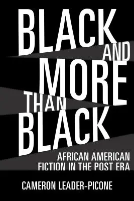 Černá a víc než černá: Afroamerická beletrie v post-době - Black and More Than Black: African American Fiction in the Post Era