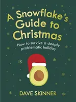 Průvodce sněhovou vločkou po Vánocích: Jak přežít hluboce problematické svátky? - A Snowflake's Guide to Christmas: How to Survive a Deeply Problematic Holiday