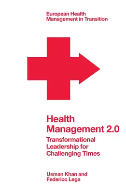 Management zdraví 2.0: Transformační vedení pro náročné časy - Health Management 2.0: Transformational Leadership for Challenging Times