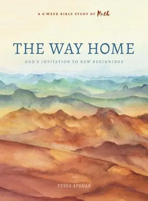 Cesta domů: Boží pozvání k novým začátkům - The Way Home: God's Invitation to New Beginnings