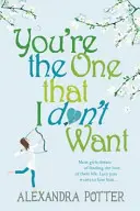 Ty jsi ten, kterého nechci - You're the One that I don't want