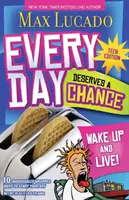 Každý den si zaslouží šanci - vydání pro dospívající: Probuď se a žij! - Every Day Deserves a Chance - Teen Edition: Wake Up and Live!