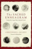 Posvátný enneagram: Vydejte se na cestu k duchovnímu růstu: Najít svou jedinečnou cestu k duchovnímu růstu - The Sacred Enneagram: Finding Your Unique Path to Spiritual Growth