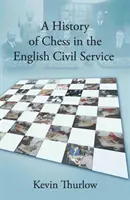 Historie šachu v anglické státní správě - History of Chess in the English Civil Service