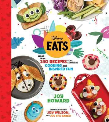 Disney jí: Více než 150 receptů na každodenní vaření a inspirativní zábavu - Disney Eats: More Than 150 Recipes for Everyday Cooking and Inspired Fun