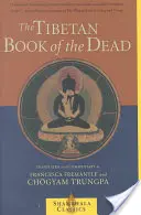 Tibetská kniha mrtvých: Velké osvobození prostřednictvím slyšení v bardu - The Tibetan Book of the Dead: The Great Liberation Through Hearing in the Bardo