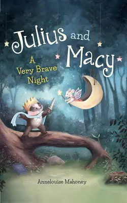 Julius a Macy: Macy: Velmi odvážná noc - Julius and Macy: A Very Brave Night