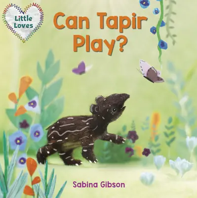 Umí si tapír hrát? (Malé lásky) - Can Tapir Play? (Little Loves)