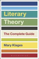 Literární teorie: Kompletní průvodce - Literary Theory: The Complete Guide