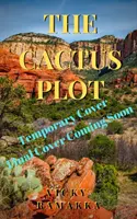 Kaktusové spiknutí: Vražda v poušti - The Cactus Plot: Murder in the High Desert