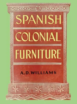 Španělský koloniální nábytek - Spanish Colonial Furniture
