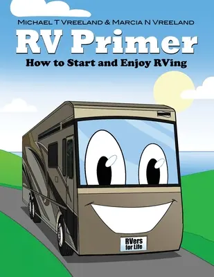 RV Primer: Jak začít a užívat si obytný automobil - RV Primer: How to Start and Enjoy RVing