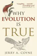 Proč je evoluce pravdivá (Coyne Jerry A. (Professor of Ecology & Evolution University of Chicago)) - Why Evolution is True (Coyne Jerry A. (Professor of Ecology & Evolution University of Chicago))
