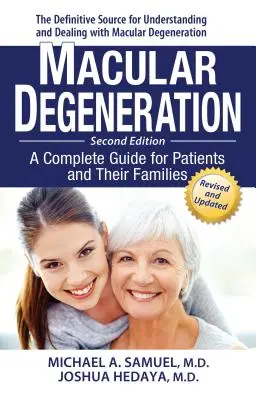 Makulární degenerace: Kompletní průvodce pro pacienty a jejich rodiny - Macular Degeneration: A Complete Guide for Patients and Their Families