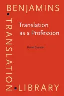 Překladatelství jako profese (Gouadec Daniel (Univerzita Rennes)) - Translation as a Profession (Gouadec Daniel (University of Rennes))