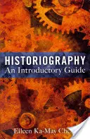 Historiografie: Úvodní průvodce - Historiography: An Introductory Guide