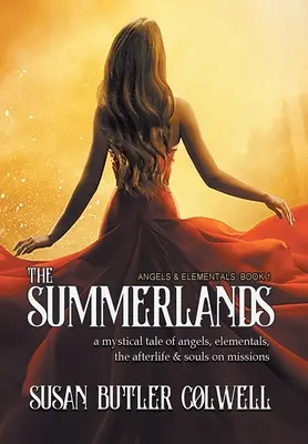 The Summerlands: The Summerlands (Letní kraje): Kniha o nadpřirozených bytostech a živlech: Letoviska: Mystický příběh o andělech, živlech, posmrtném životě a duších na misiích - The Summerlands: A Mystical Tale of Angels, Elementals, the Afterlife, and Souls on Missions