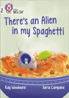V mých špagetách je mimozemšťan - Skupina 10+/Bílé plus - There's an Alien in my Spaghetti - Band 10+/White Plus