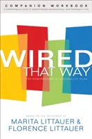 Wired That Way Companion Workbook (Doprovodná cvičebnice): Komplexní průvodce k pochopení a maximalizaci vašeho osobnostního typu. - Wired That Way Companion Workbook: A Comprehensive Guide to Understanding and Maximizing Your Personality Type