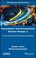 Interpolace a extrapolace Optimální návrhy 2: Obecné modely konečných rozměrů - Interpolation and Extrapolation Optimal Designs 2: Finite Dimensional General Models