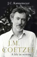 J. M. Coetzee: Život v psaní - J. M. Coetzee: A Life in Writing