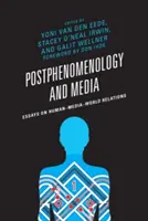 Postfenomenologie a média: Eseje o vztazích mezi člověkem, médii a světem - Postphenomenology and Media: Essays on Human-Media-World Relations