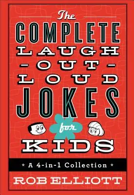 Kompletní kniha Vtipy pro děti, které se smějí nahlas: Sbírka 4 v 1 - The Complete Laugh-Out-Loud Jokes for Kids: A 4-In-1 Collection