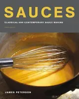 Omáčky: Klasická a současná výroba omáček, čtvrté vydání - Sauces: Classical and Contemporary Sauce Making, Fourth Edition