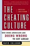 Kultura podvádění: Proč stále více Američanů dělá špatně, aby se dostali dopředu - The Cheating Culture: Why More Americans Are Doing Wrong to Get Ahead