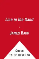 Čára v písku - Británie, Francie a boj, který utvářel Blízký východ - Line in the Sand - Britain, France and the struggle that shaped the Middle East