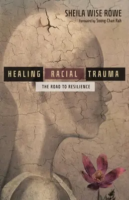 Léčení rasových traumat: Cesta k odolnosti - Healing Racial Trauma: The Road to Resilience