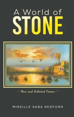 Svět z kamene - Nové a vybrané básně - World of Stone - New and Selected Poems