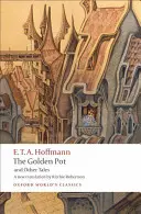 Zlatý hrnec a jiné pohádky: Nový překlad Ritchieho Robertsona - The Golden Pot and Other Tales: A New Translation by Ritchie Robertson