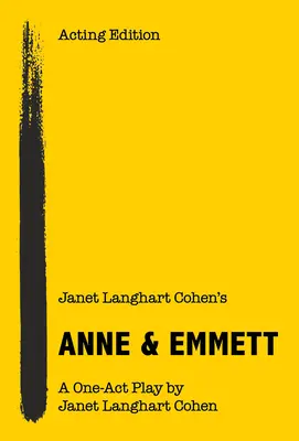 Janet Langhart Cohenová: Anne & Emmett: Emmeth Emmethová: jednoaktovka - Janet Langhart Cohen's Anne & Emmett: A One-Act Play