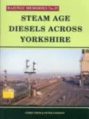 Diesely parního věku napříč Yorkshirem - Steam Age Diesels Across Yorkshire