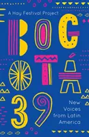 Bogot 39: Nové hlasy z Latinské Ameriky - Bogot 39: New Voices from Latin America