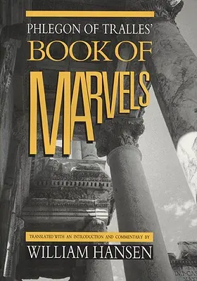 Kniha podivuhodností Flegóna z Tralles - Phlegon of Tralles' Book of Marvels
