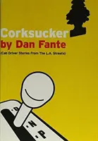 Corksucker - Taxikářské historky z ulic L.A. - Corksucker - Cab Driver Stories from the L.A. Streets