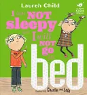Charlie a Lola: Nechce se mi spát a nepůjdu do postele - Charlie and Lola: I Am Not Sleepy and I Will Not Go to Bed