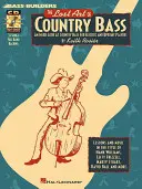 Ztracené umění country baskytary: Pohled do nitra country baskytary pro hráče na elektrickou a vertikální baskytaru - The Lost Art of Country Bass: An Inside Look at Country Bass for Electric and Upright Players