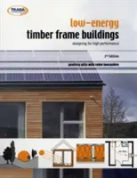 Nízkoenergetické dřevostavby - navrhování pro vysoký výkon - Low Energy Timber Frame Buildings - Designing For High Performance