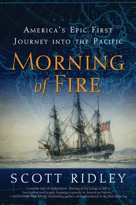 Ohnivé ráno: Epická první cesta Ameriky do Tichomoří - Morning of Fire: America's Epic First Journey Into the Pacific