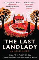 Poslední statkářka: Anglické memoáry - The Last Landlady: An English Memoir