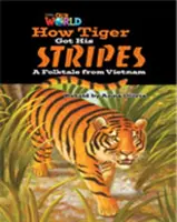 Our World Readers: How Tiger Got His Stripes - britská angličtina - Our World Readers: How Tiger Got His Stripes - British English
