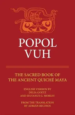 Popol Vuh: Posvátná kniha starověkých Mayů z kmene Quiche - Popol Vuh: The Sacred Book of the Ancient Quiche Maya