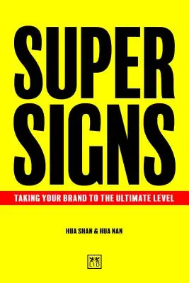 Super znaky: Vydejte se na nejvyšší úroveň své značky - Super Signs: Taking Your Brand to the Ultimate Level