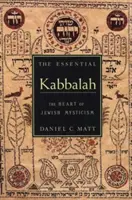 The Essential Kabbalah: Srdce židovské mystiky: základní kabalistické příběhy: Srdce židovské mystiky - The Essential Kabbalah: The Heart of Jewish Mysticism