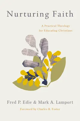 Pěstování víry: Praktická teologie pro výchovu křesťanů - Nurturing Faith: A Practical Theology for Educating Christians