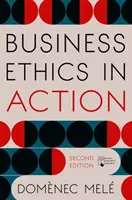Obchodní etika v praxi: Řízení lidské dokonalosti v organizacích - Business Ethics in Action: Managing Human Excellence in Organizations